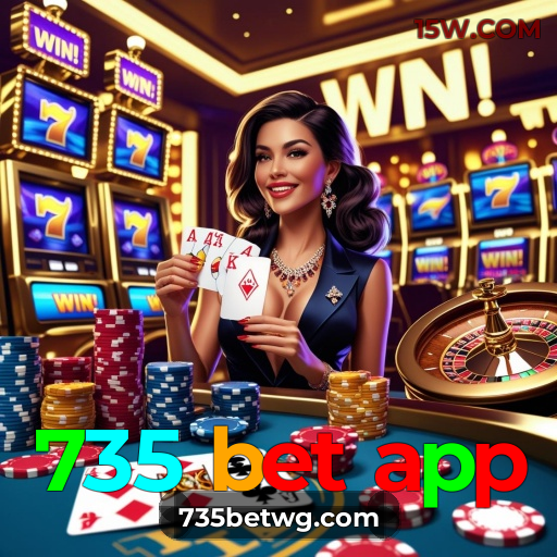 735 bet app: Plataforma Confiável para uma Experiência Premium em Apostas