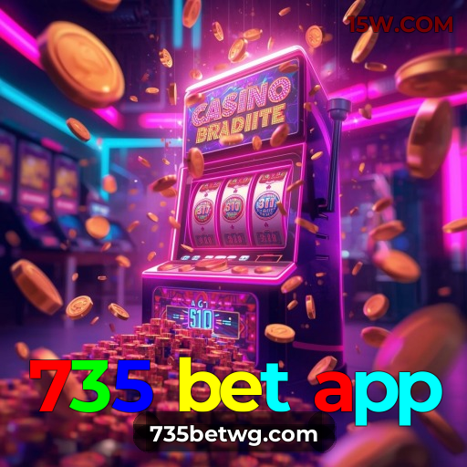 735 bet app: Plataforma de Slots com Bônus Grátis e Saque Imediato